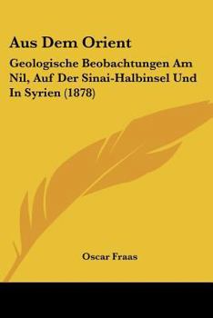 Aus dem Orient: Geologische Beobachtungen am Nil, auf der Sinai-Halbinsel und in Syrien