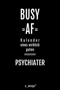 Kalender 2020 f�r Psychiater / Psychiaterin: Wochenplaner / Tagebuch / Journal f�r das ganze Jahr: Platz f�r Notizen, Planung / Planungen / Planer, Erinnerungen und Spr�che