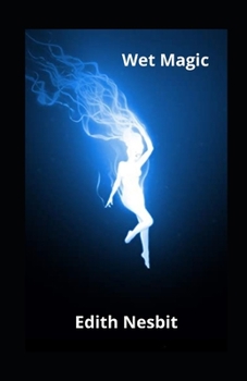 Wet Magic Illustrated