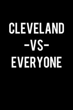 Paperback Cleveland Vs Everyone: College Ruled Lined Writing Notebook Journal, 6x9, 120 Pages Book