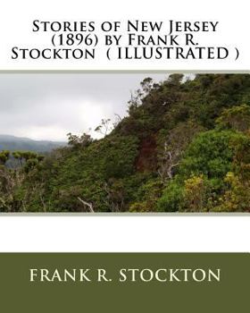 Paperback Stories of New Jersey (1896) by Frank R. Stockton ( ILLUSTRATED ) Book