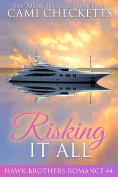 Paperback Risking it All: A Hawk Brothers Romance Book