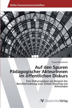 Paperback Auf den Spuren Pädagogischer AkteurInnen im öffentlichen Diskurs [German] Book