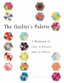 Paperback The Quilter's Palette: A Workbook of Color & Pattern, Ideas & Effects Book