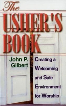 Paperback The Usher's Book: Creating a Welcoming and Safe Environment for Worship Book