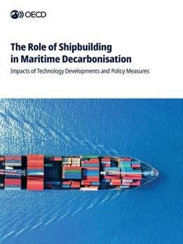 Paperback The Role of Shipbuilding in Maritime Decarbonisation Book
