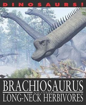 Brachiosaurus and Other Long-Necked Herbivores - Book  of the Dinosaurs!