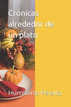 Paperback Crónicas alrededor de un plato [Spanish] Book