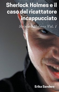 Paperback Sherlock Holmes e il Caso del Ricattatore Incappucciato [Italian] Book
