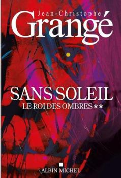 Sans soleil - tome 2 - Le Roi des ombres - Book #2 of the Sans soleil