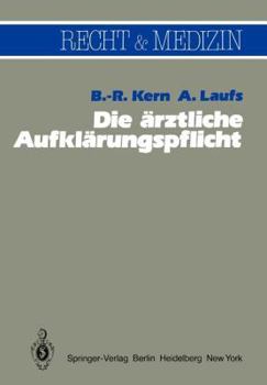 Paperback Die Ärztliche Aufklärungspflicht: Unter Besonderer Berücksichtigung Der Richterlichen Spruchpraxis [German] Book