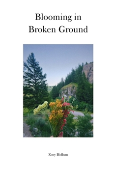 Blooming in Broken Ground