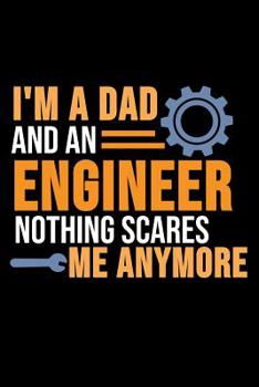 Paperback I'm A Dad And An Engineer Nothing Scares Me Anymore: 6 x 9 Dotted Dot Grid Notebook for Engineers & Math Lover Book
