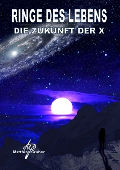 Paperback Ringe des Lebens - Die Zukunft der X [German] Book