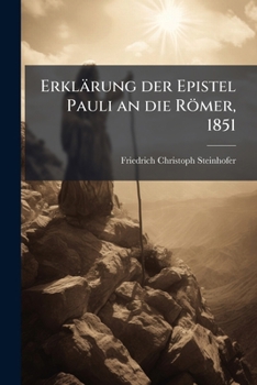 Paperback Erklärung der Epistel Pauli an die Römer, 1851 [German] Book