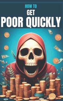Paperback How to get poor quickly Book