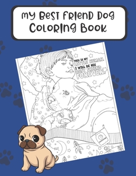 My Best Friend Dog Coloring Book: Reduce Stress and Increase Mindfulness with these Fun Dog Meme and Color Pages. Great for Pet Owners and People of All Ages.