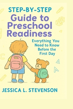 Step-by-Step Guide to Preschool Readiness: Everything You Need to Know Before the First Day