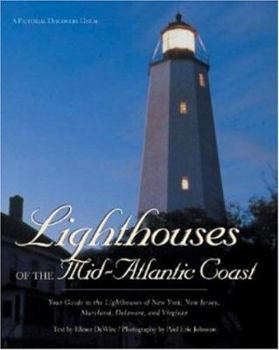 Hardcover Lighthouses of the Mid-Atlantic Coast: Your Guide to the Lighthouses of New York, New Jersey, Maryland, Delaware, and Virginia Book