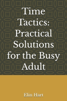 Paperback Time Tactics: Practical Solutions for the Busy Adult Book