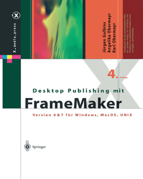 Paperback Desktop Publishing Mit FrameMaker: Version 6 & 7 Für Windows, Mac OS Und UNIX [German] Book