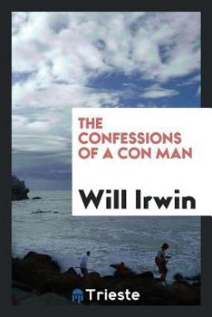 Paperback The Confessions of a Con Man as Told to Will Irwin Book