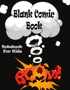 Blank Comic Book. Notebook for Kids: Draw Your Own Comics. Variety Of Comic Templates For Kids And Adults. Draw Your Own Comics.Templates For Comic ... Express Your Kids or Teens Talent and Create