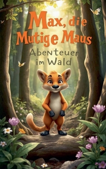Paperback Max, die Mutige Maus Abenteuer im Wald [German] Book