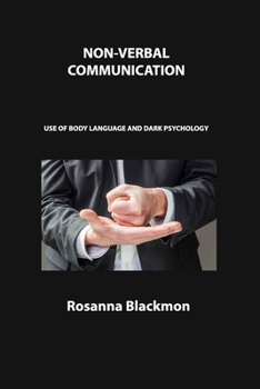 Paperback Non-Verbal Communication: Use of Body Language and Dark Psychology Book
