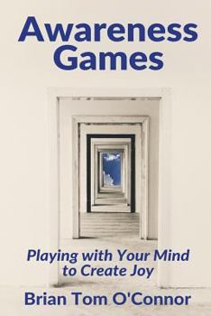 Paperback Awareness Games: Playing with Your Mind to Create Joy Book