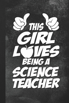 Paperback This Girl Loves Being A Science Teacher: Blank Lined Notebook Journal Gift Book