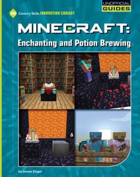 Minecraft: Enchanting and Potion Brewing - Book  of the Unofficial Guides