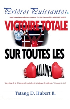 Paperback Victoire Totale sur les Maladies [French] Book