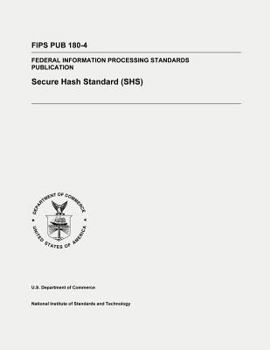 Paperback Secure Hash Standard (SHS): Federal Information Processing Standards Publication 180-4 Book