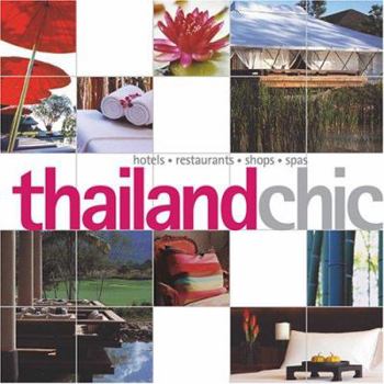 Paperback Thailand Chic: Hotels, Restaurants, Shops, Spas Book