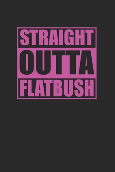 Straight Outta Flatbush 120 Page Notebook Lined Journal for Flatbush Brooklyn NYC Pride Pink Version