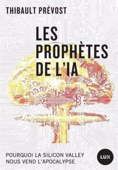 Paperback Les prophètes de l'IA - Pourquoi la Silicon Valley nous vend [French] Book