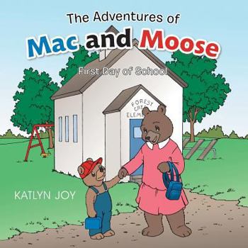 Paperback The Adventures of Mac and Moose: First Day of School Book