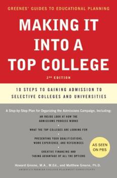 Paperback Making It Into a Top College, 2nd Edition: 10 Steps to Gaining Admission to Selective Colleges and Universities Book