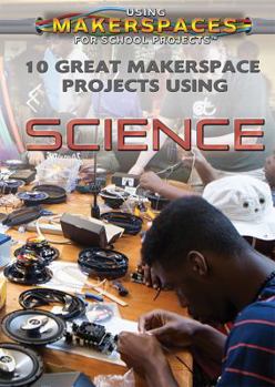Library Binding 10 Great Makerspace Projects Using Science Book