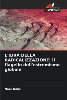 Paperback L'Idra Della Radicalizzazione: il flagello dell'estremismo globale [Italian] Book