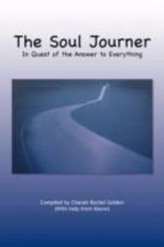 Paperback The Soul Journer: In Quest of the Answer to Everything Book
