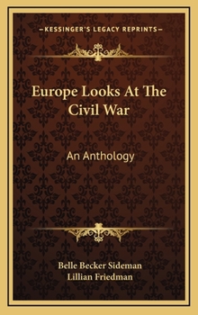 Europe Looks at the Civil War: An Anthology