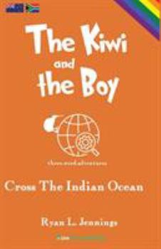 Paperback The Kiwi and The Boy: Cross The Indian Ocean Book