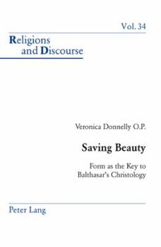 Paperback Saving Beauty: Form as the Key to Balthasar's Christology Book