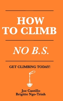 Paperback How to Climb: No B.S. Book