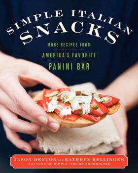 Hardcover Simple Italian Snacks: More Recipes from America's Favorite Panini Bar Book