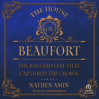 Audio CD The House of Beaufort: The Bastard Line That Captured the Crown Book