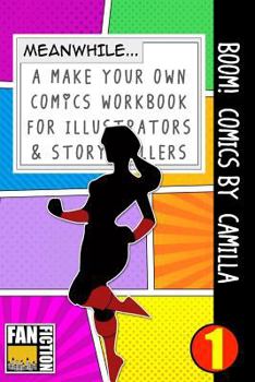 Paperback Boom! Comics by Camilla: A What Happens Next Comic Book for Budding Illustrators and Story Tellers Book