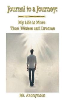 Paperback Journal to a Journey: My Life is More Than Wishes and Dreams Book